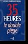 35 heures : le double pi�ge