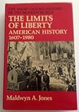 The limits of liberty : American history 1607-1980