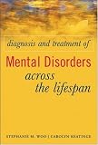 Diagnosis and Treatment of Mental Disorders Across the Lifespan