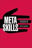 Metaskills : five talents for the robotic age