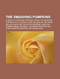 The Smashing Pumpkins: Albumy The Smashing Pumpkins, Single The Smashing Pumpkins, Billy Corgan, Today, Melissa Auf der Maur (Polish Edition)