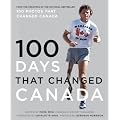 100 Days That Changed Canada