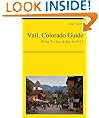 Vail, Colorado Guide - What To See & Do In 2012