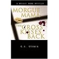 Morgue Mama (The Cross Kisses Back) (Reprint) (Paperback)