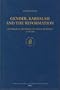 Gender, Kabbalah, and the Reformation: The Mystical Theology of Guillaume Postel, (1510-1581) (Studies in Medieval and Reformation Traditions)