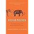 Regenesis: How Synthetic Biology Will Reinvent Nature and Ourselves