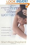 Preparing Him for the Other Woman: A...