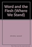 The Word and the flesh : John 1-13