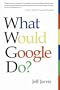 by Jeff Jarvis (Author)What Would Google Do? (Hardcover)