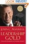 Leadership Gold: Lessons I've Learned from a Lifetime of Leading