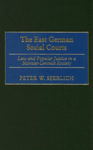 The East German Social Courts: Law and Popular Justice in a Marxist-Leninist Society