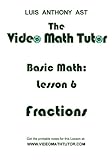 The Video Math Tutor: Basic Math: Lesson 6 - Fractions (NTSC)