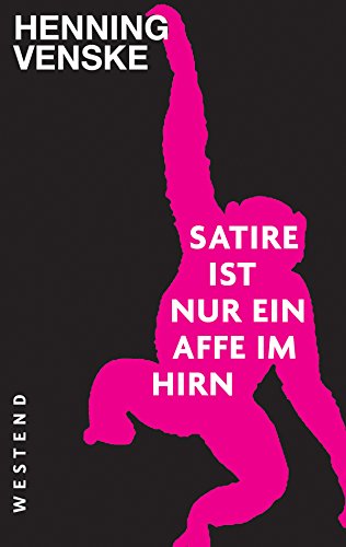 Satire ist nur ein Affe im Hirn (German Edition)