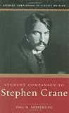 Student Companion to Stephen Crane (Student Companions to Classic Writers) [Hardcover] [2005] Paul M. Sorrentino
