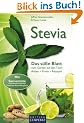 Stevia: Das s��e Blatt vom Garten auf den Tisch. Anbau, Ernte, Rezepte. Mit Sament�te