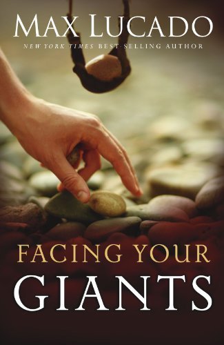 Facing Your Giants The God Who Made a Miracle Out of David Stands Ready to Make One Out of You by Lucado, Max [Tomas Nelson,2008] (Paperback)