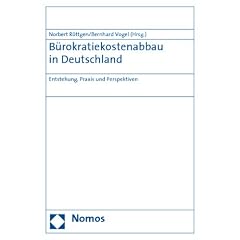 B�rokratiekostenabbau in Deutschland: Entstehung, Praxis und Perspektiven