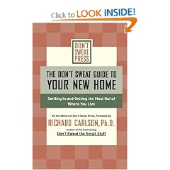 Don't Sweat Guide to Your New Home, The: Settling In and Getting the Most Out of Where You Live (Don't Sweat Guides)