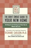 Don't Sweat Guide to Your New Home, The: Settling In and Getting the Most Out of Where You Live (Don't Sweat Guides)