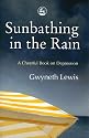 Sunbathing in the Rain: A Cheerful Book on Depression
