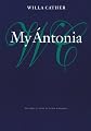 My Antonia (Willa Cather Scholarly Edition Series)