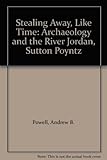 Stealing away, like time : archaeology and the River Jordan, Sutton Poyntz