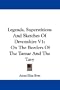 Legends, Superstitions And Sketches Of Devonshire V1: On The Borders Of The Tamar And The Tavy