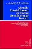 Aktuelle Entwicklungen im Finanzdienstleistungsbereich: 3. Liechtensteinisches Finanzdienstleistungs-Symposium an der Fachhochschule Liechtenstein (German Edition)