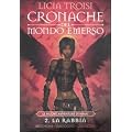 La rabbia. Cronache del mondo emerso: 2
