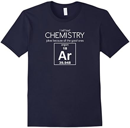Men's I Tell Bad Chemistry Jokes Because All... Sarcastic T-Shirts Medium Navy