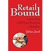 Retail Bound: Learn How to Sell Your Products to Retailers
