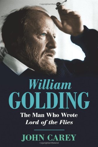 William Golding: The Man Who Wrote Lord of the Flies by John Carey (June 01,2010)