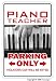 PIANO TEACHER ~Sign~ parking instructor lessons gift