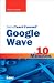 Sams Teach Yourself Google Wave in 10 Minutes (Sams Teach Yourself -- Minutes)