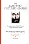 The Man Who Outlived Himself: An appreciation of John Donne: A dozen of his best poems