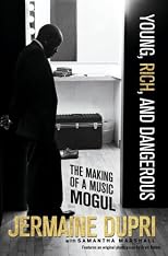 Young, Rich, and Dangerous: The Making of a Music Mogul