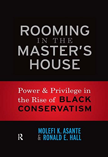 Rooming in the Master's House: Power and Privilege in the Rise of Black Conservatism