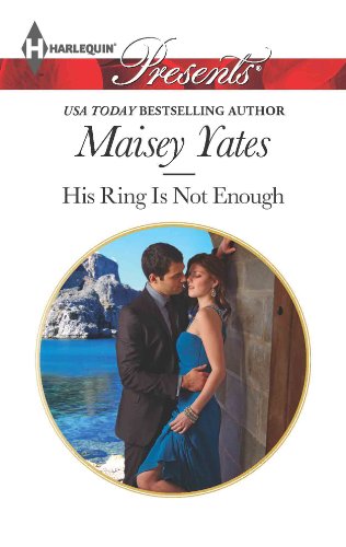 His Ring Is Not Enough (Harlequin Presents)