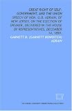 Great right of self-government, and the union: speech of Hon. G.B. Adrain, of New Jersey, on the election of speaker, delivered in the House of Representatives, December 14, 1859.