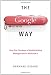The Google Way: How One Company Is Revolutionizing Management as We Know It