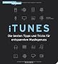 iTunes: Die besten Tipps und Tricks f�r entspannten Musikgenuss