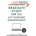 Graduate Study for the Twenty-First Century: How to Build an Academic Career in the Humanities