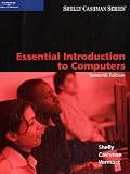 Essential Introduction to Computers, Seventh Edition (Shelly Cashman)