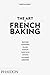 The Art of French Baking