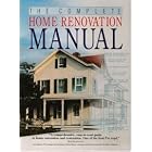 The Complete Home Renovation Manual by