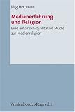 Medienerfahrung und Religion (Arbeiten Zur Pastoraltheologie, Liturgik Und Hymnologie)
