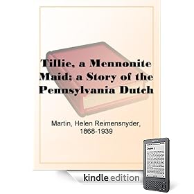 Tillie, a Mennonite Maid; a Story of the Pennsylvania Dutch