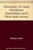 Belonging : on deep friendships