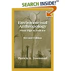 Click here to buy Environmental Anthropology by  Patricia Townsend.