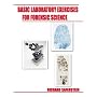 Basic Laboratory Exercises for Forensic Science for Criminalistics: An Introduction to Forensic Science (College Edition)